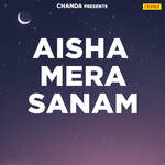 Aisha Mera Sanam