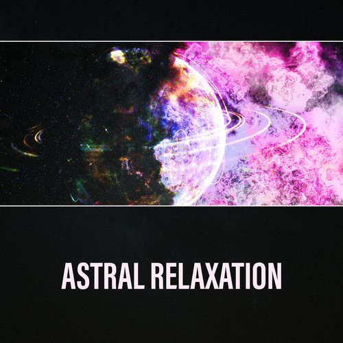 Astral Relaxation – 111 Sleep Songs, Deep Asleep