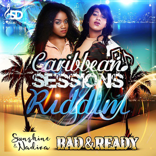 Bad & Ready (Caribbean Sessions Riddim)