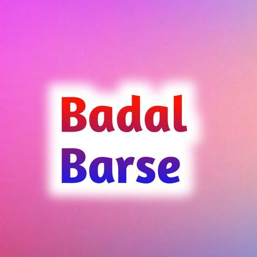 Badal Barse