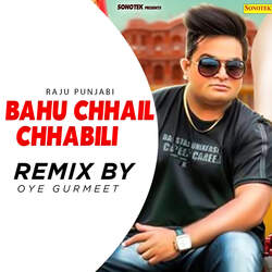 Bahu Chhail Chhabili (Remix By Oye Gurmeet)-MV8HdAJTTVQ