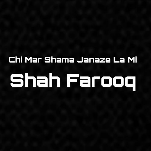 Chi Mar Shama Janaze La Mi