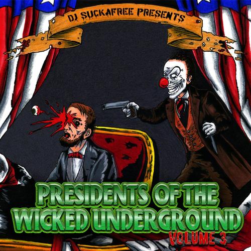 DJ Suckafree Presents: Presidents of the Wicked Underground, Vol. 3