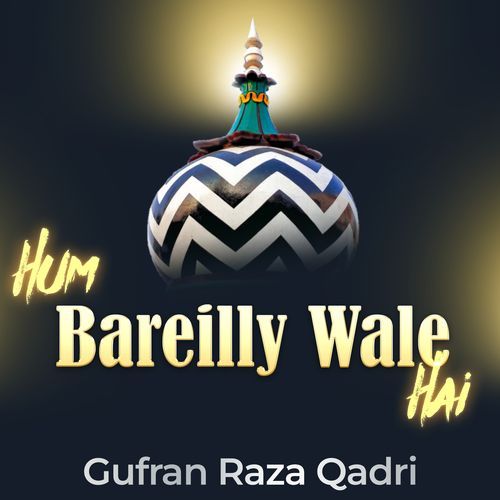 Hum Bareilly Wale Hai