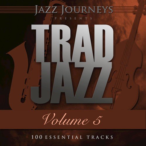 Jazz Journeys Presents Trad Jazz - Vol. 5 (100 Essential Tracks)