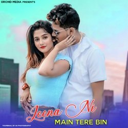 Jeena Ni Main Tere Bin-XT8eVC5,XgI