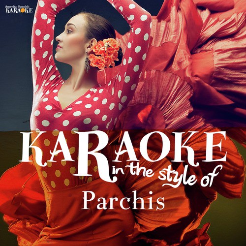 Karaoke - In the Style of Parchis