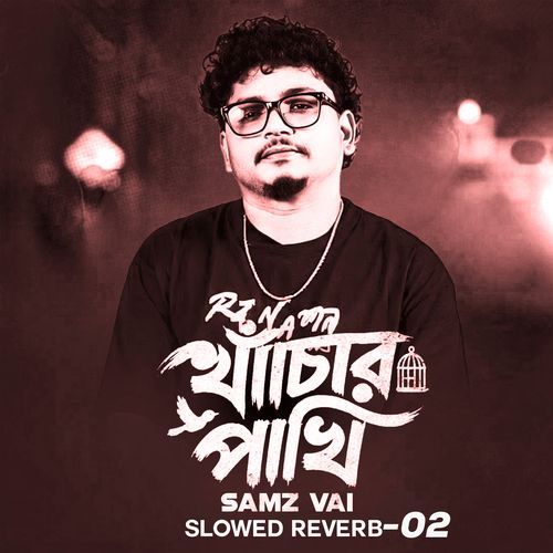 Khachar Pakhi (Slowed Reverb-02)