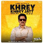 Khrey Khrey Jatt - Remix