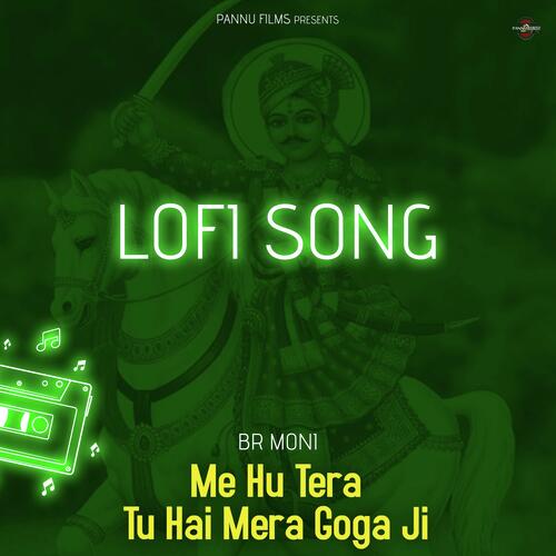 Me Hu Tera Tu Hai Mera Goga Ji - Lofi Song