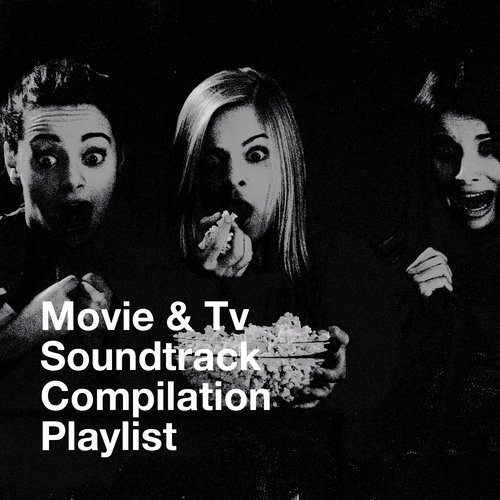 Movie & Tv Soundtrack Compilation Playlist_poster_image