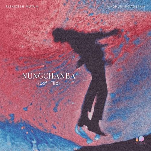 Nungchanba (Lofi Flip)