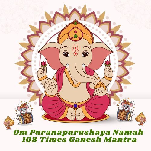 Om Puranapurushaya Namah 108 Times Ganesh Mantra