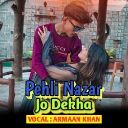 Pehli Nazar Jo Dekha-H1s8QgNAeXc