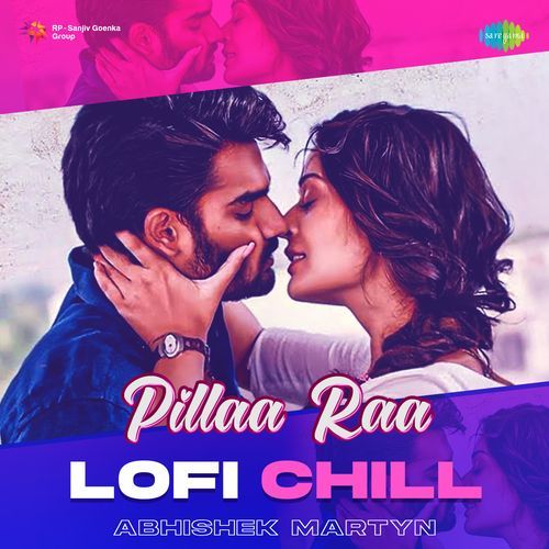 Pillaa Raa - Lofi Chill