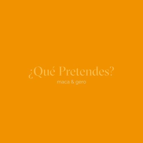 ¿Qué Pretendes?