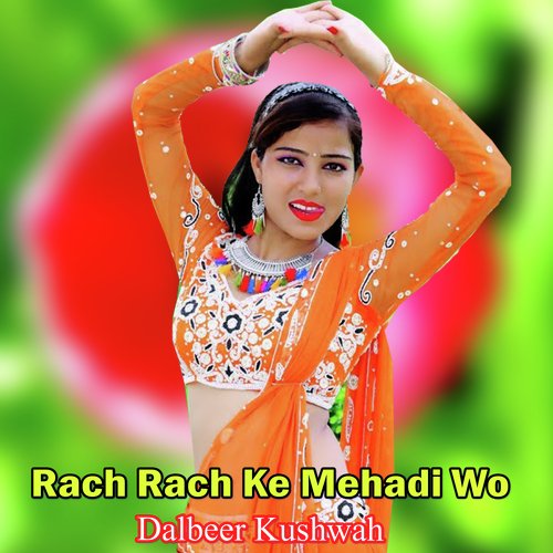 Rach Rach Ke Mehadi Wo