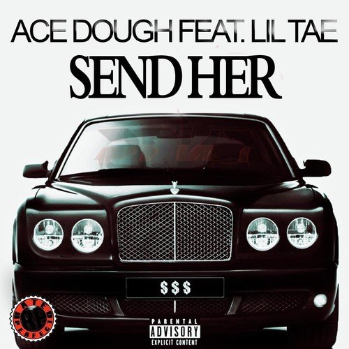 Send Her (feat. Lil Tae)