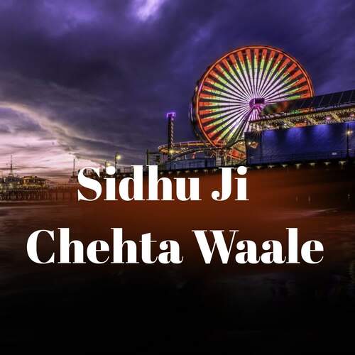 Sidhu Ji Chehta Waale