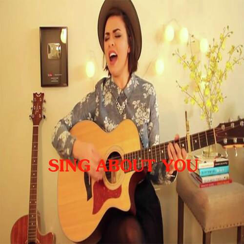 Sing About You