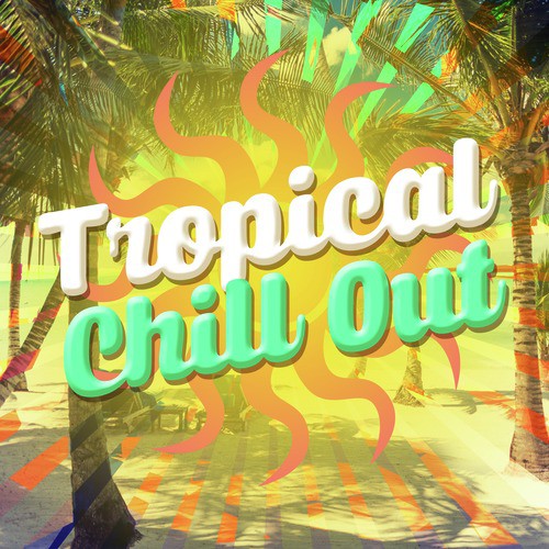 Tropical Chill Out