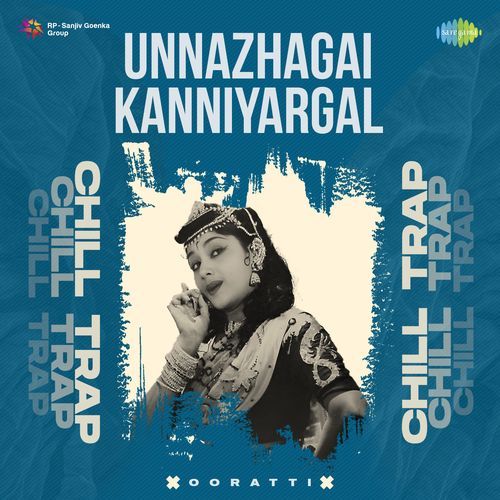 Unnazhagai Kanniyargal - Chill Trap