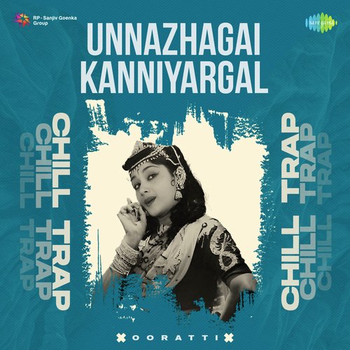 Unnazhagai Kanniyargal - Chill Trap