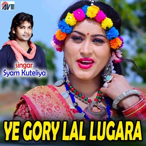 Ye Gory Lal Lugara