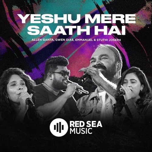 Yeshu Mere Saath Hai (feat. Allen Ganta, Gwen Dias, Emmanuel & Stuti Joseph)
