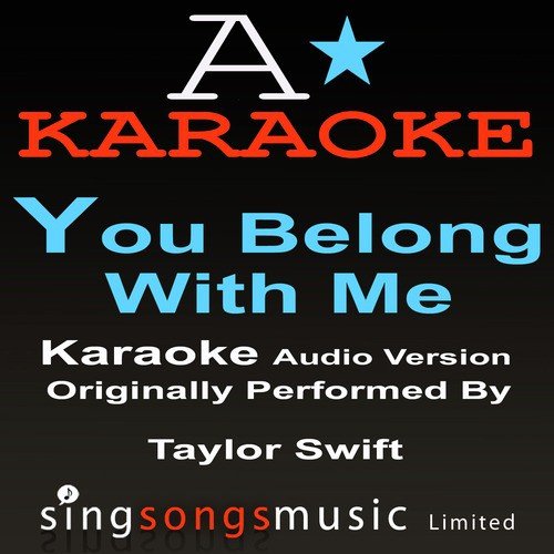 You Belong With Me (Originally Performed By Taylor Swift) [Audio Karaoke Version]