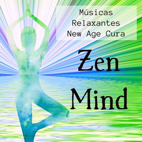 Zen Mind - Músicas Relaxantes New Age Cura para Reduzir Ansiedade Treinar A Concentração Chakras Reiki com Sons da Natureza Instrumentais Binaurais_poster_image