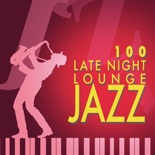 100: Late Night Lounge Jazz