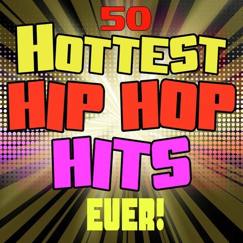 50 Hottest Hip Hop Hits Ever!_poster_image