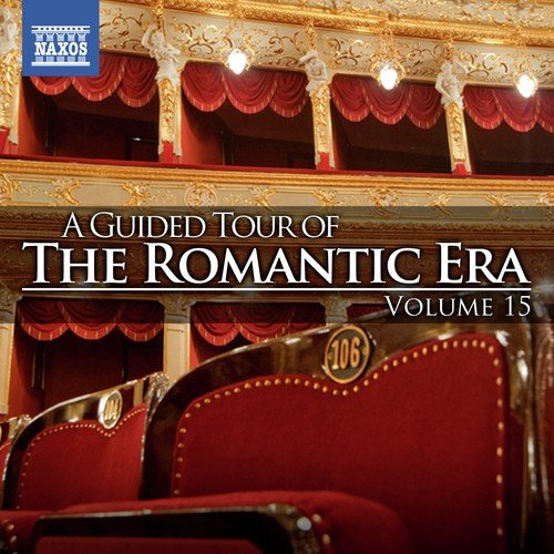 A Guided Tour of the Romantic Era, Vol. 15