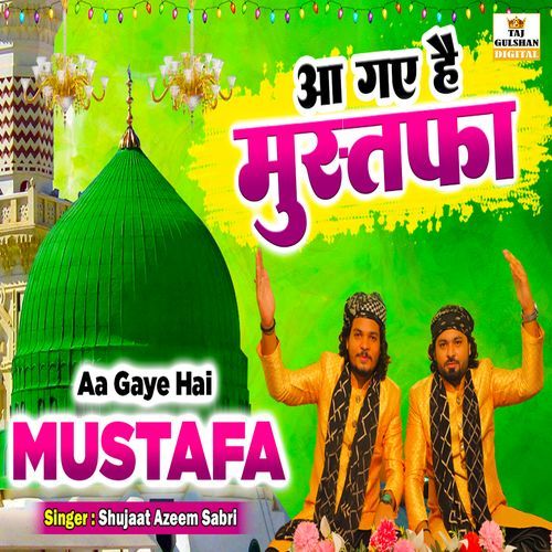 Aa Gaye Hai Mustafa