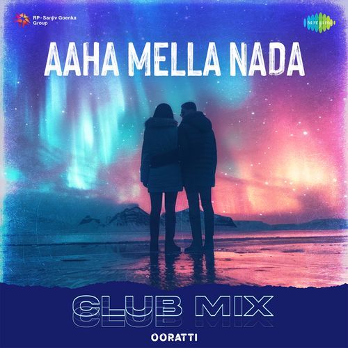 Aaha Mella Nada - Club Mix