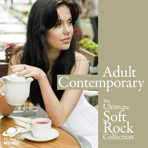 Adult Contemporary: The Ultimate Soft Rock Collection