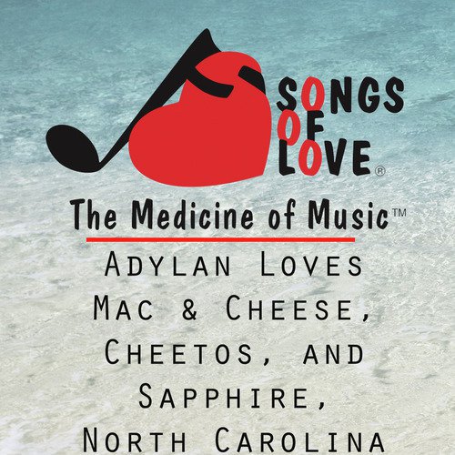Adylan Loves Mac & Cheese, Cheetos, and Sapphire, North Carolina cover art