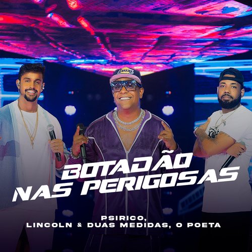 Botadão nas Perigosas (Ao Vivo)_poster_image