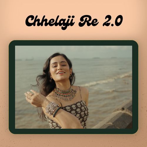 Chhelaji Re 2.0