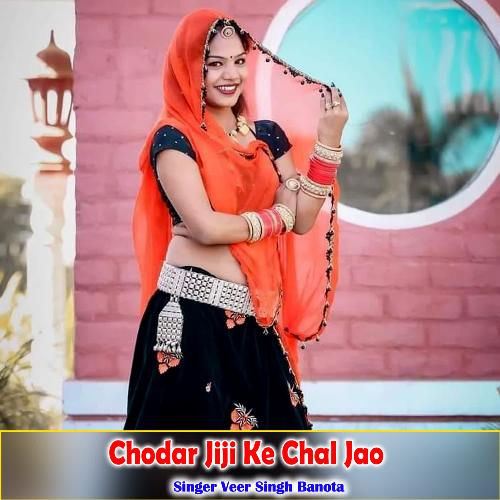 Chodar Jiji Ke Chal Jao