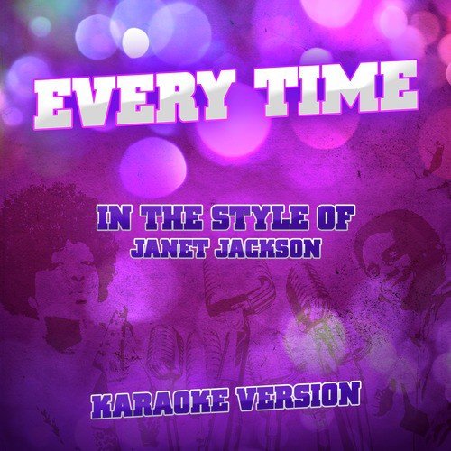 Every Time (In the Style of Janet Jackson) [Karaoke Version]