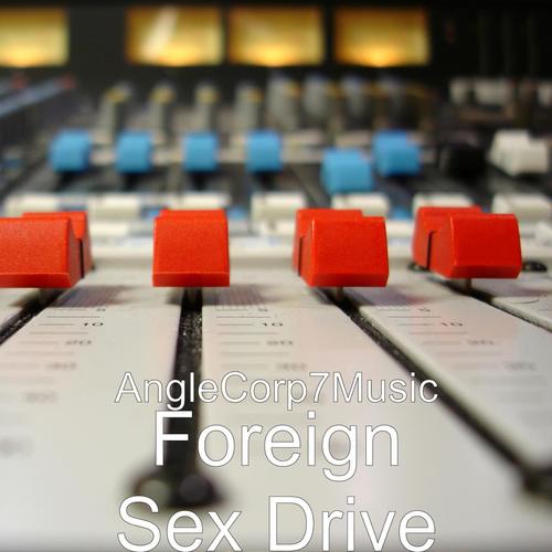 Foreign Sex Drive