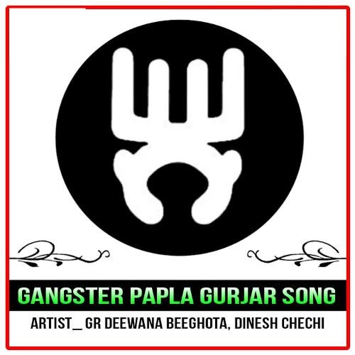 Gangster Papla Gurjar Song