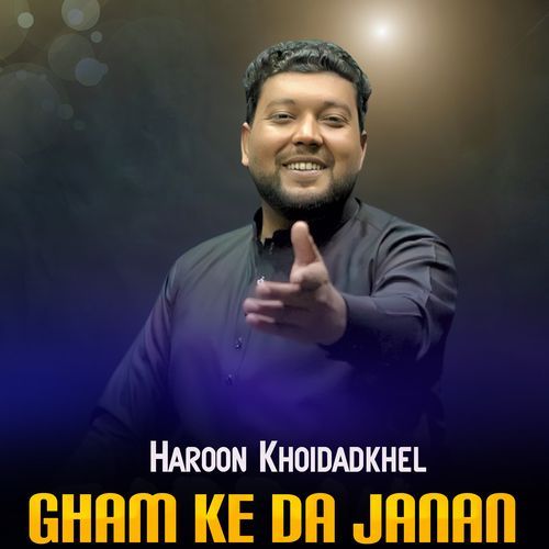 Gham Ke Da Janan