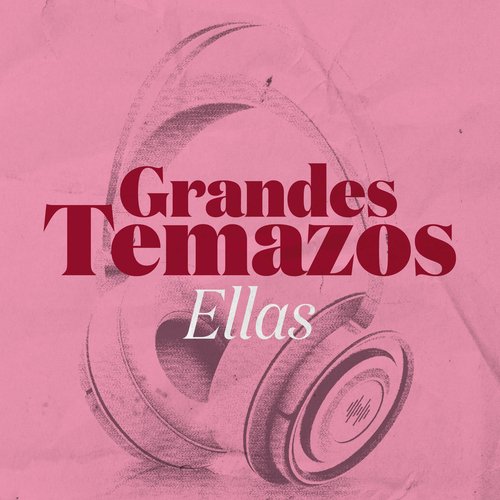 Grandes Temazos: Ellas