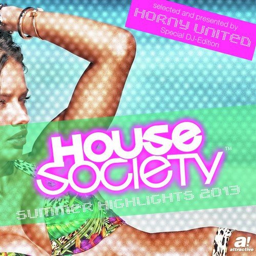 House Society - Summer Highlights 2013 (Selected and Presented by Horny United - Special DJ Edition)