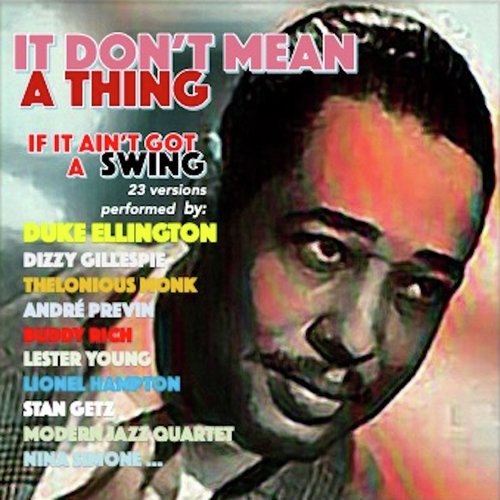 It Don't Mean a Thing (If It Ain't Got That Swing)