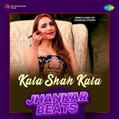 Kala Shah Kala Jhankar Beats