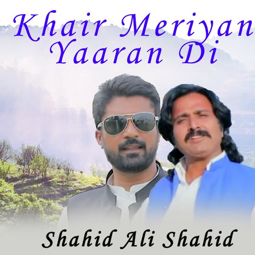 Khair Meriyan Yaaran Di